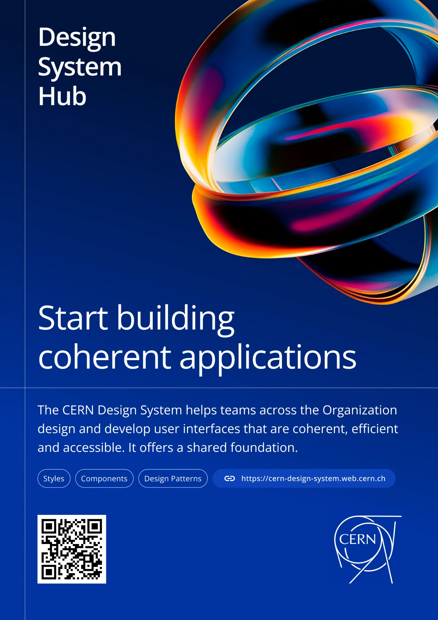 Poster for the CERN Design System Hub: “Start building coherent applications”, with the system’s styles, components and design patterns, and the CERN logo.